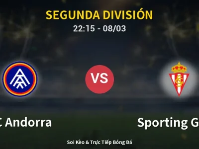 Soi Kèo FC Andorra vs Sporting Gijon – 22:15 08/03 | Nhận Định, Dự Đoán Tỷ Số