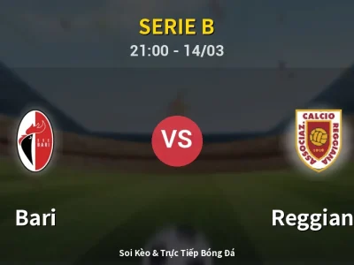 Soi Kèo Bari vs Reggiana – 21:00 14/03 | Nhận Định, Dự Đoán Tỷ Số