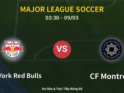 Kết Quả: New York Red Bulls 0-3 CF Montreal – Highlight & Bàn Thắng | Major League Soccer