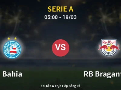 Kết Quả: Bahia 2-0 RB Bragantino – Highlight & Bàn Thắng | Serie A