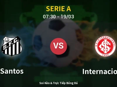 Kết Quả: Santos 1-2 Internacional – Highlight & Bàn Thắng | Serie A
