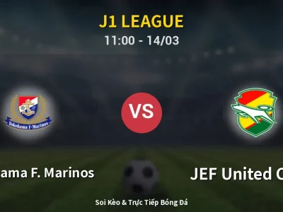 Soi Kèo Yokohama F. Marinos vs JEF United Chiba – 11:00 14/03 | Nhận Định, Dự Đoán Tỷ Số