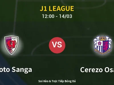 Soi Kèo Kyoto Sanga vs Cerezo Osaka – 12:00 14/03 | Nhận Định, Dự Đoán Tỷ Số