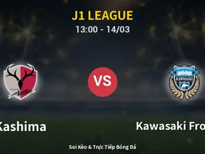 Soi Kèo Kashima vs Kawasaki Frontale – 13:00 14/03 | Nhận Định, Dự Đoán Tỷ Số