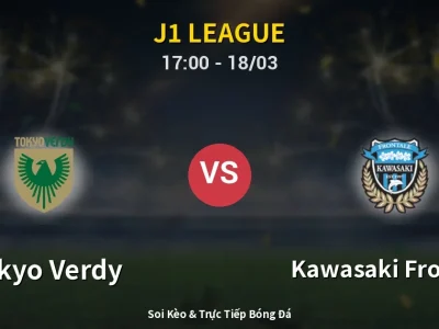 Soi Kèo Tokyo Verdy vs Kawasaki Frontale – 17:00 18/03 | Nhận Định, Dự Đoán Tỷ Số
