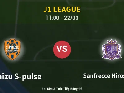 Soi Kèo Shimizu S-pulse vs Sanfrecce Hiroshima – 11:00 22/03 | Nhận Định, Dự Đoán Tỷ Số