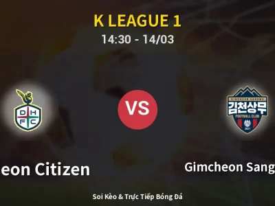 Soi Kèo Daejeon Citizen vs Gimcheon Sangmu FC – 14:30 14/03 | Nhận Định, Dự Đoán Tỷ Số