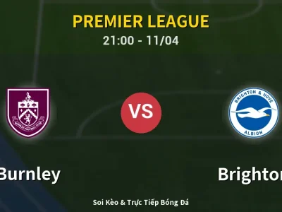 Soi Kèo Burnley vs Brighton – 21:00 11/04 | Nhận Định, Dự Đoán Tỷ Số