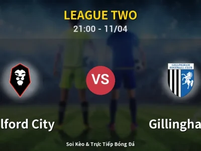 Soi Kèo Salford City vs Gillingham – 21:00 11/04 | Nhận Định, Dự Đoán Tỷ Số