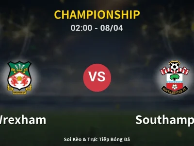 Soi Kèo Wrexham vs Southampton – 02:00 08/04 | Nhận Định, Dự Đoán Tỷ Số