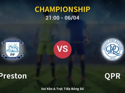 Soi Kèo Preston vs QPR – 21:00 06/04 | Nhận Định, Dự Đoán Tỷ Số