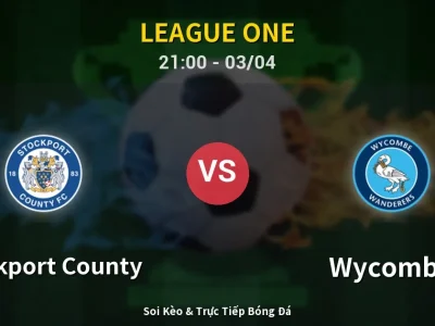 🔴 Trực Tiếp: Stockport County 3-0 Wycombe – Link Xem League One (Full HD)