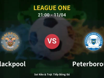 Soi Kèo Blackpool vs Peterborough – 21:00 11/04 | Nhận Định, Dự Đoán Tỷ Số