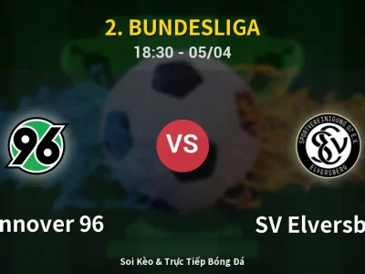 Soi Kèo Hannover 96 vs SV Elversberg – 18:30 05/04 | Nhận Định, Dự Đoán Tỷ Số