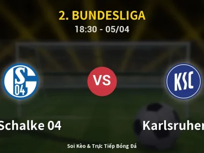 Soi Kèo FC Schalke 04 vs Karlsruher SC – 18:30 05/04 | Nhận Định, Dự Đoán Tỷ Số