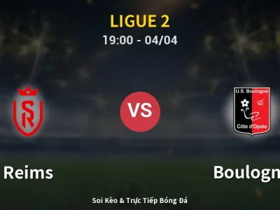 Soi Kèo Reims vs Boulogne – 19:00 04/04 | Nhận Định, Dự Đoán Tỷ Số