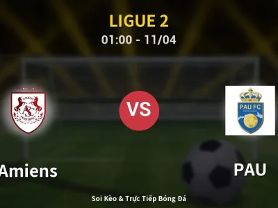 🔴 Trực Tiếp: Amiens 0-1 PAU – Link Xem Ligue 2 (Full HD)