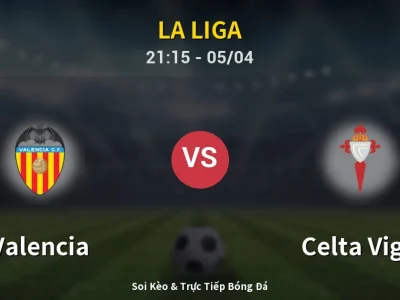 Soi Kèo Valencia vs Celta Vigo – 21:15 05/04 | Nhận Định, Dự Đoán Tỷ Số