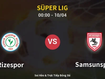 Kết Quả: Rizespor 4-1 Samsunspor – Highlight & Bàn Thắng | Süper Lig