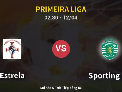 Kết Quả: Estrela 0-1 Sporting CP – Highlight & Bàn Thắng | Primeira Liga