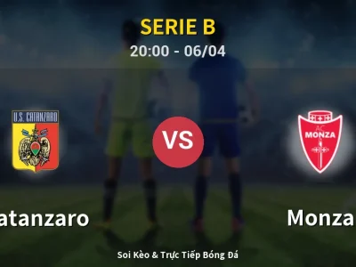 Soi Kèo Catanzaro vs Monza – 20:00 06/04 | Nhận Định, Dự Đoán Tỷ Số