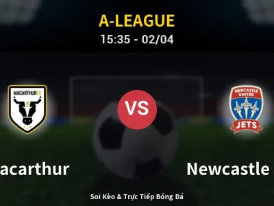 Kết Quả: Macarthur 3-2 Newcastle Jets – Highlight & Bàn Thắng | A-League