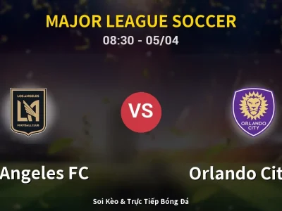 Soi Kèo Los Angeles FC vs Orlando City SC – 08:30 05/04 | Nhận Định, Dự Đoán Tỷ Số