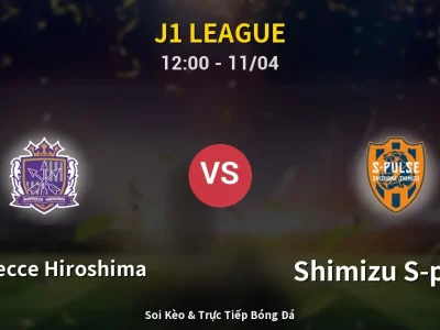 Soi Kèo Sanfrecce Hiroshima vs Shimizu S-pulse – 12:00 11/04 | Nhận Định, Dự Đoán Tỷ Số