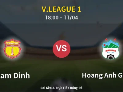Soi Kèo Nam Dinh vs Hoang Anh Gia Lai – 18:00 11/04 | Nhận Định, Dự Đoán Tỷ Số