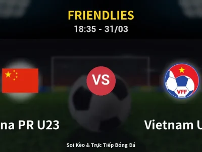 Kết Quả: China PR U23 1-0 Vietnam U23 – Highlight & Bàn Thắng | Friendlies