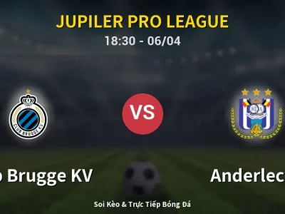 Soi Kèo Club Brugge KV vs Anderlecht – 18:30 06/04 | Nhận Định, Dự Đoán Tỷ Số