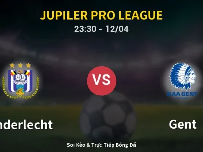 Soi Kèo Anderlecht vs Gent – 23:30 12/04 | Nhận Định, Dự Đoán Tỷ Số