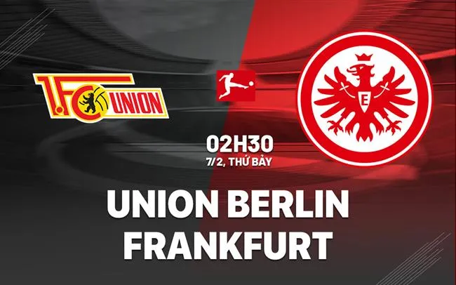 Nhận định bóng đá dự đoán Union Berlin vs Frankfurt Bundesliga hôm nay