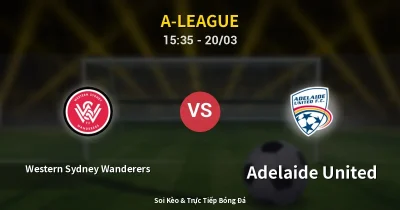 Western Sydney Wanderers vs Adelaide United 20/03