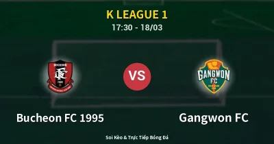 Bucheon FC 1995 vs Gangwon FC 18/03