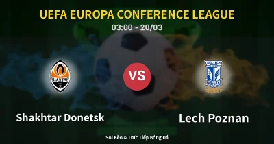 Shakhtar Donetsk vs Lech Poznan 20/03