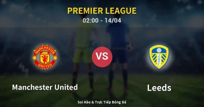 Manchester United vs Leeds 14/04