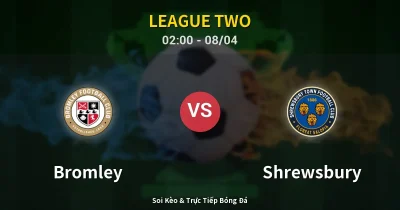 Bromley vs Shrewsbury 08/04