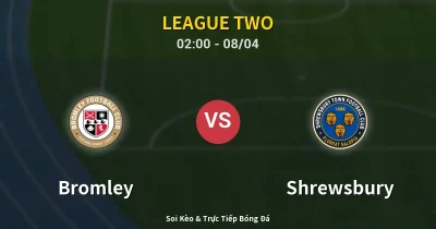 Bromley vs Shrewsbury 08/04