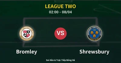 Bromley vs Shrewsbury 08/04