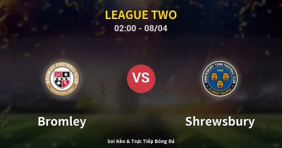 Bromley vs Shrewsbury 08/04
