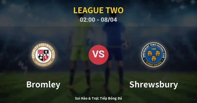 Bromley vs Shrewsbury 08/04