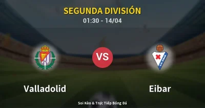 Valladolid vs Eibar 14/04