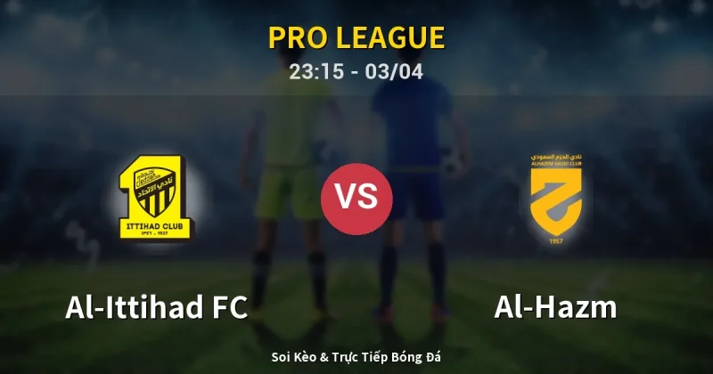 Al-Ittihad FC vs Al-Hazm 03/04