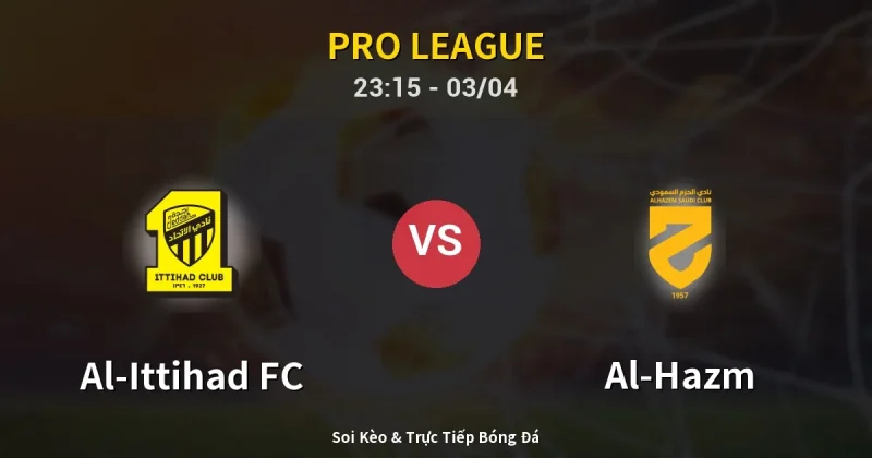 Al-Ittihad FC vs Al-Hazm 03/04