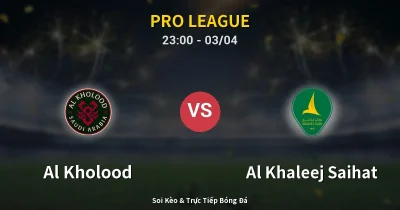 Al Kholood vs Al Khaleej Saihat 03/04