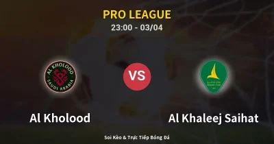Al Kholood vs Al Khaleej Saihat 03/04