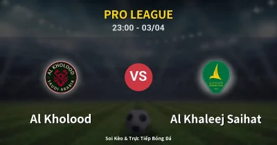 Al Kholood vs Al Khaleej Saihat 03/04