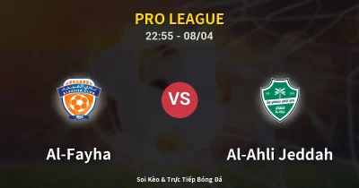 Al-Fayha vs Al-Ahli Jeddah 08/04