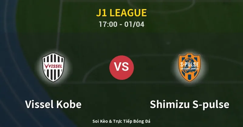 Vissel Kobe vs Shimizu S-pulse 01/04